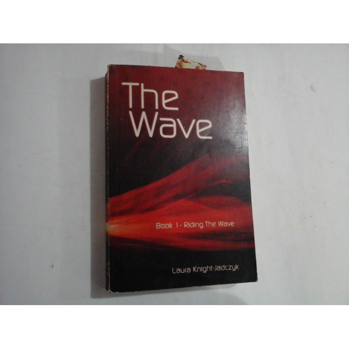 THE WAVE - BOOK ONE - LAURA KNIGHT-JADCZYK THE WAVE - BOOK ONE - LAURA KNIGHT-JADCZYK
